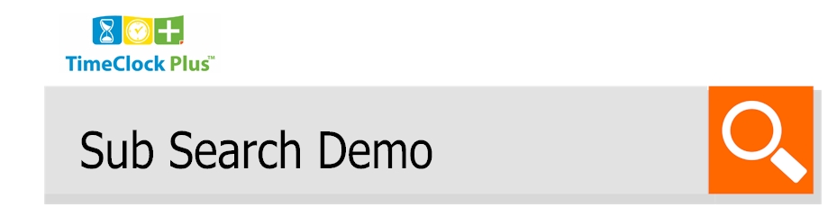 TimeClock Plus SubSearch Demo